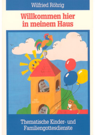 rigma | Willkommen hier in meinem Haus - Thematische Kinder- und Familiengottesdienste | Werkbuch 402