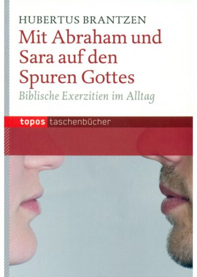 rigma | Mit Abraham und Sara auf den Spuren Gottes - Biblische Exerzitien im Alltag | Hubertus Brantzen