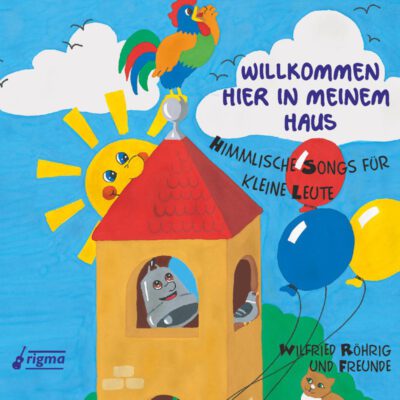 Willkommen hier in meinem Haus - Himmlische Songs für kleine Leute | CD 102