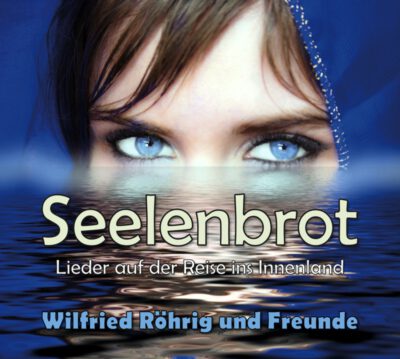 Seelenbrot - Wilfried Röhrig und Freunde - CD