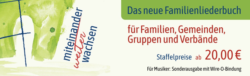 miteinander weiter wachsen | Familienliederbuch